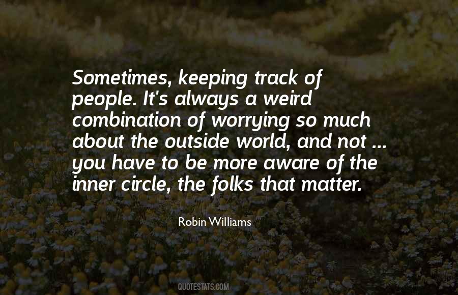 Quotes About Inner Circle #1060290