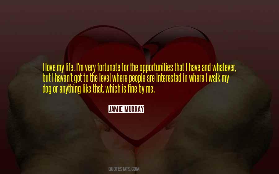 Quotes About Fortunate Life #118487