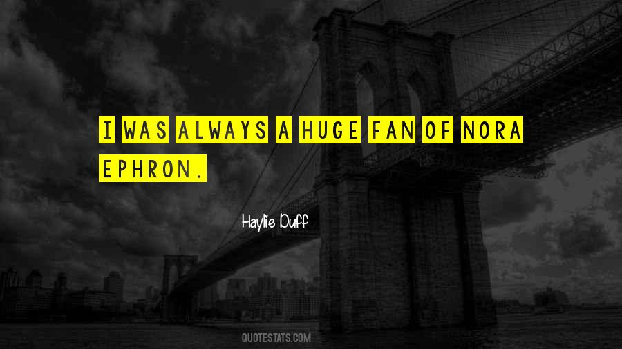 Huge Fan Quotes #1232736