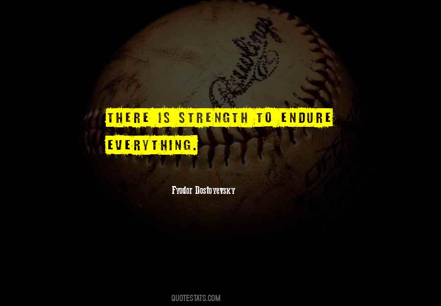 Quotes About Strength To Endure #108246