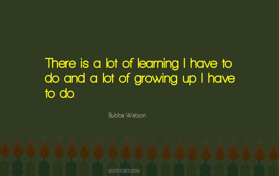 Still Learning Still Growing Quotes #381314