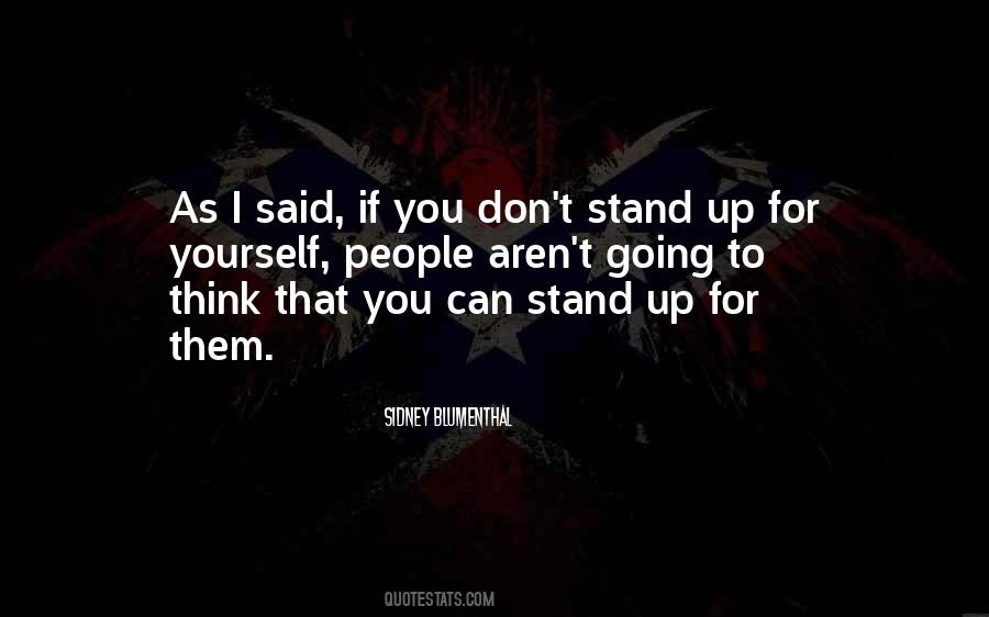 Quotes About Stand Up For Yourself #1276984