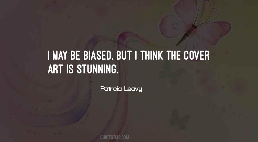 Quotes About Biased #479052