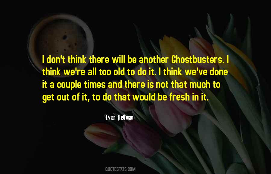 Quotes About Ghostbusters #704753