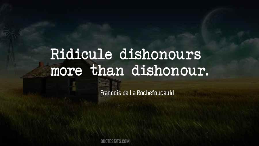 Quotes About Dishonour #763362