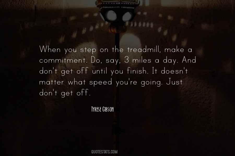 Quotes About Treadmill #1108653