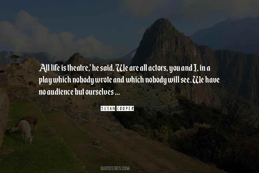 Quotes About Actors And Audience #1722312