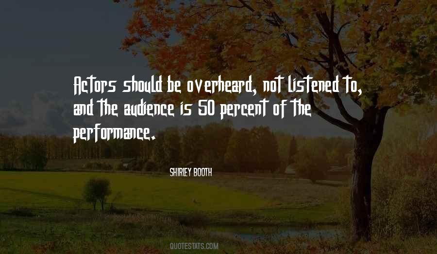 Quotes About Actors And Audience #1840314