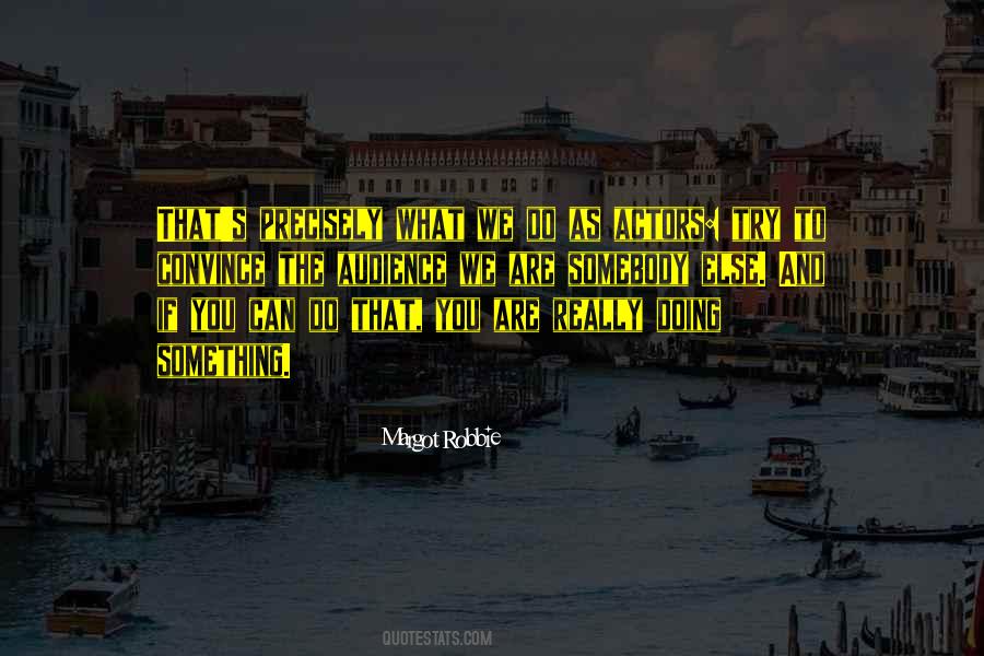 Quotes About Actors And Audience #1868629