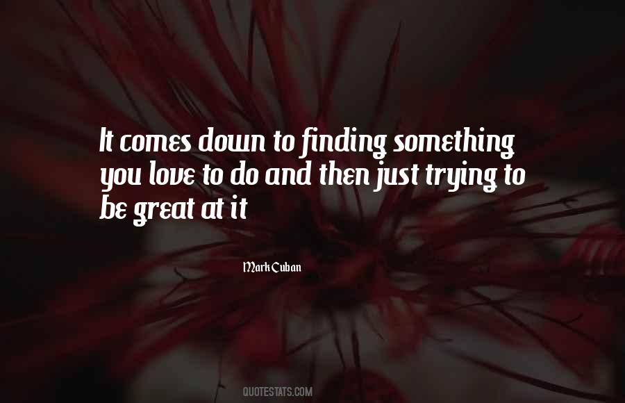 Finding Something Quotes #527766