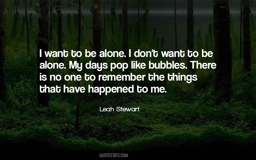 Quotes About Want To Be Alone #1563671
