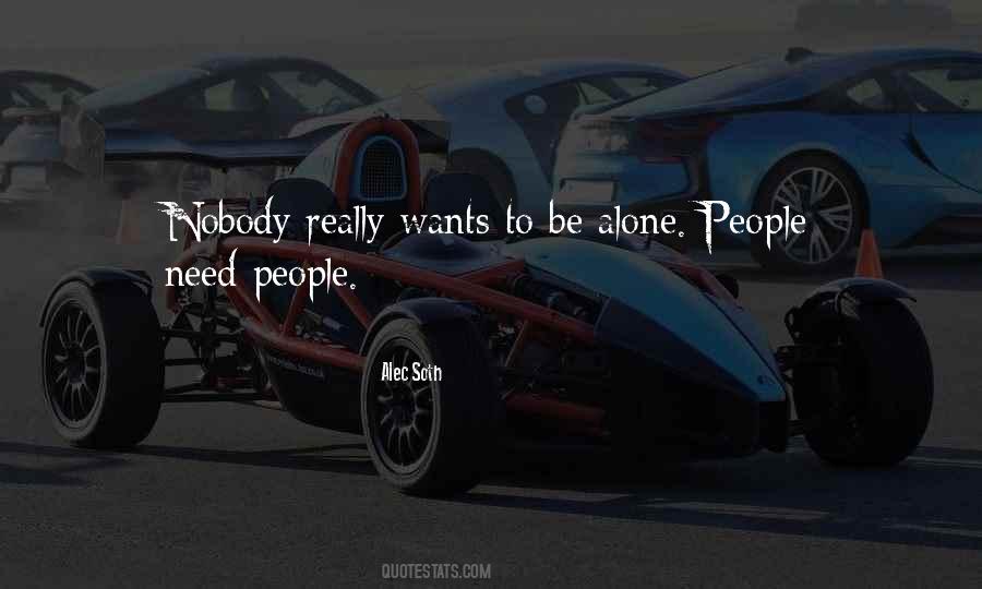 Quotes About Want To Be Alone #170071