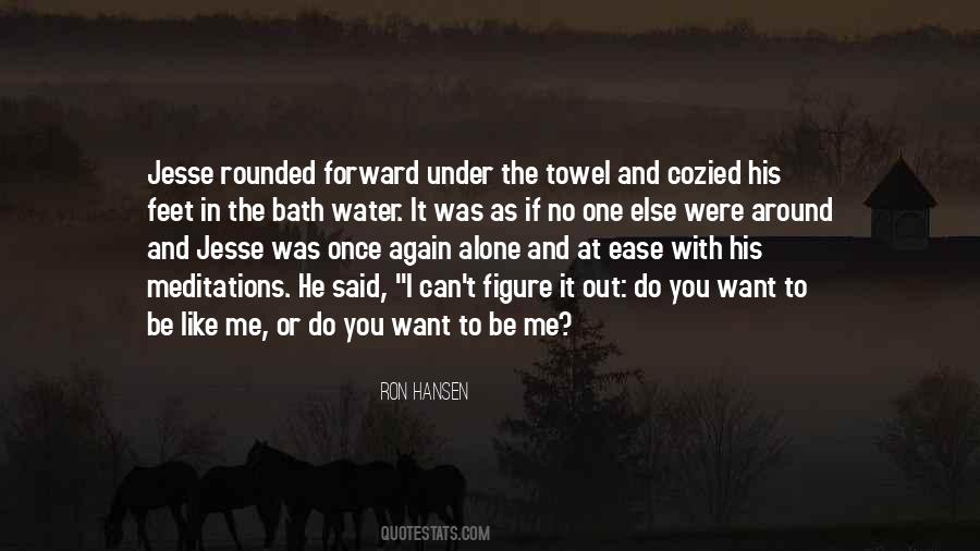 Quotes About Want To Be Alone #179233