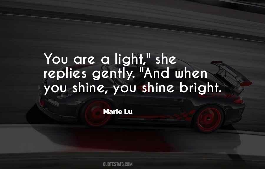 You Shine Bright Quotes #1847054