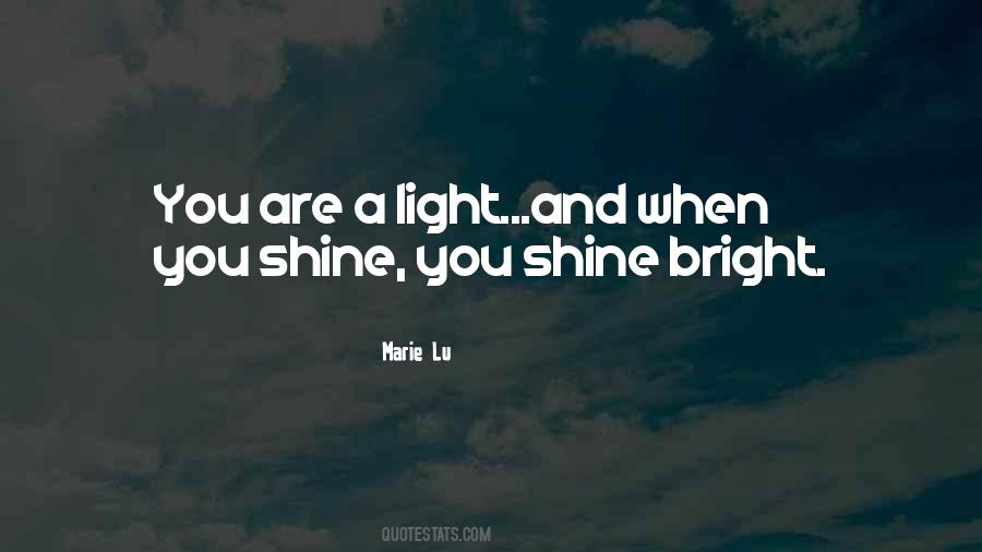 You Shine Bright Quotes #467456