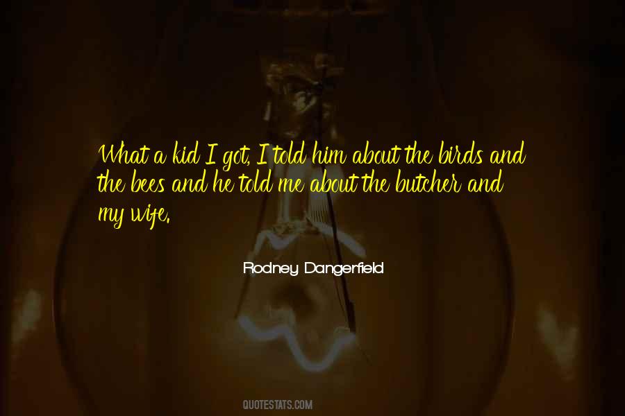 Birds And The Bees Quotes #1434221