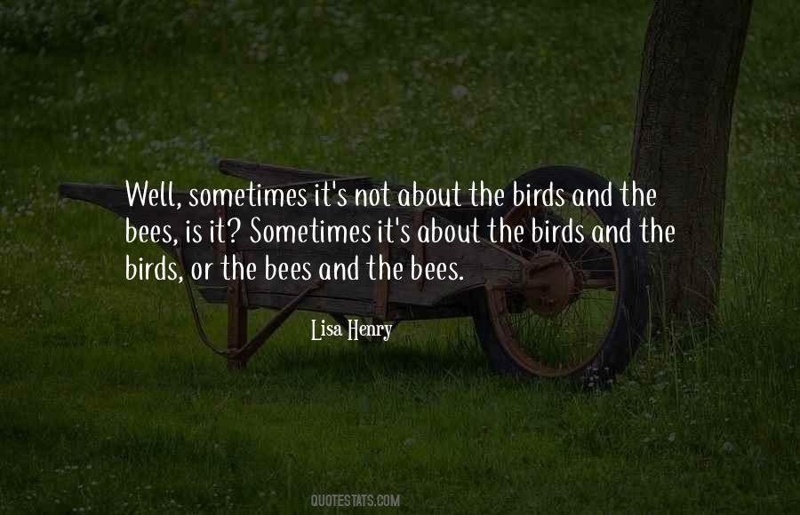 Birds And The Bees Quotes #1764132