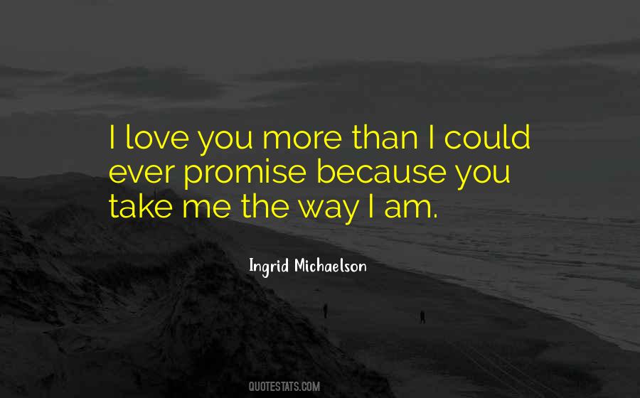 Quotes About I Love You More Than #1535938