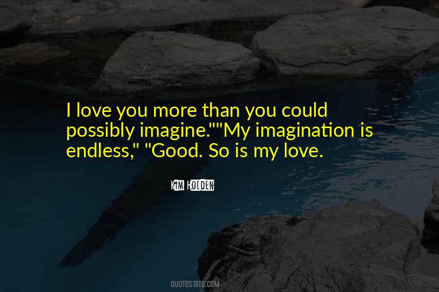 Quotes About I Love You More Than #56510