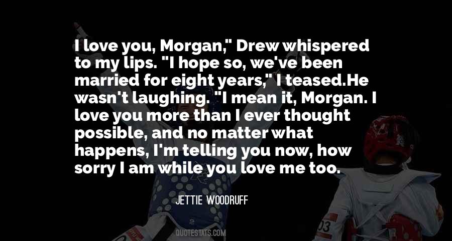 Quotes About I Love You More Than #741281