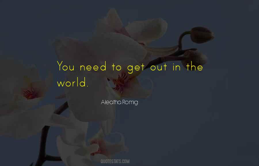 Out In The World Quotes #1086152