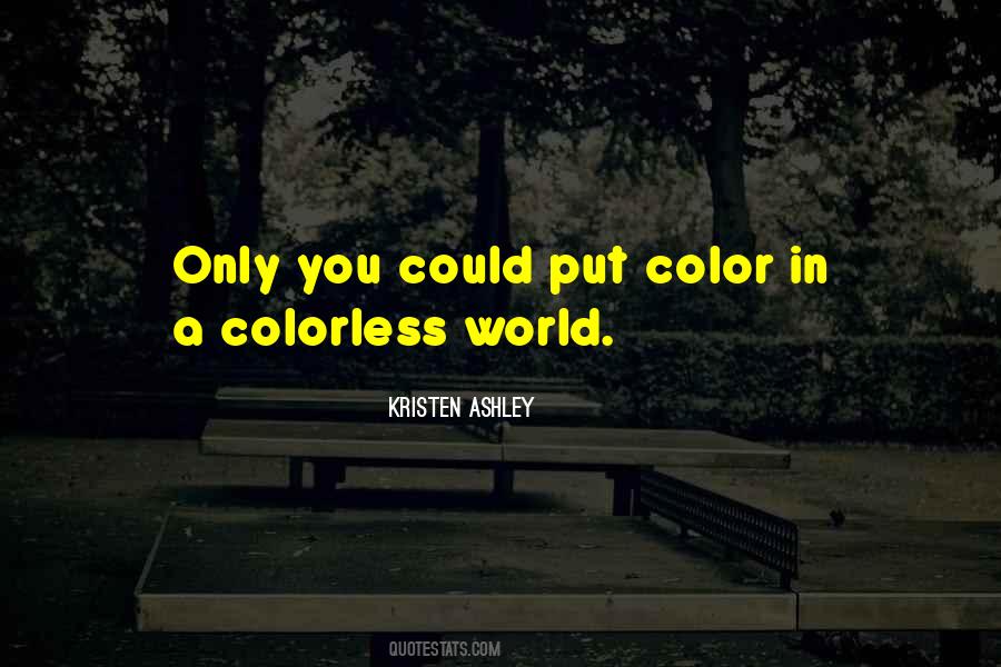 Quotes About A Colorless World #1814492