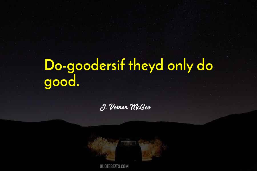 Quotes About Do Gooders #572215