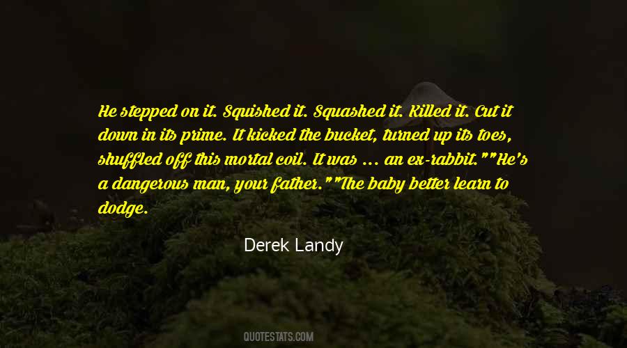 Quotes About Dangerous Man #1038189