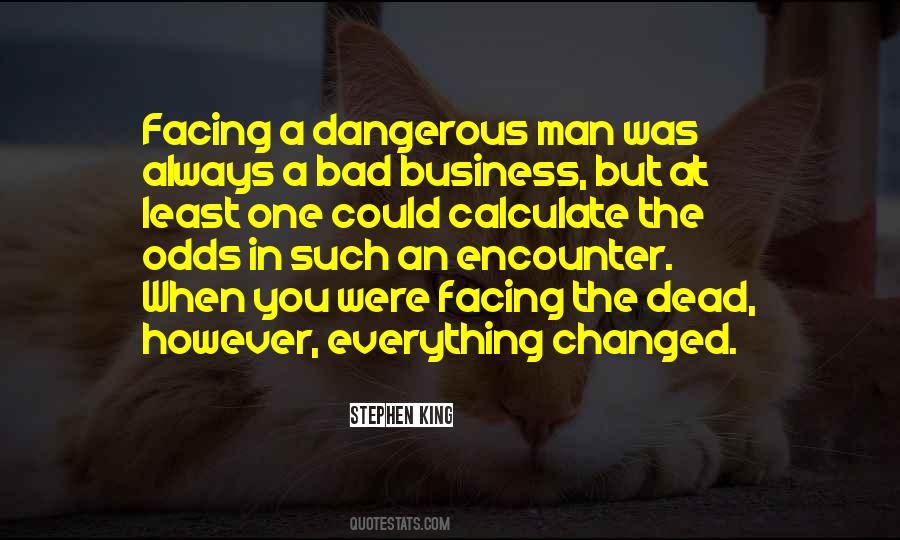 Quotes About Dangerous Man #1564969