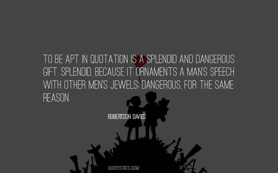 Quotes About Dangerous Man #181830