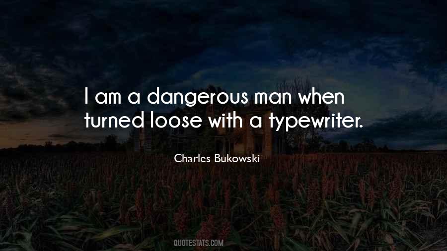 Quotes About Dangerous Man #1856782