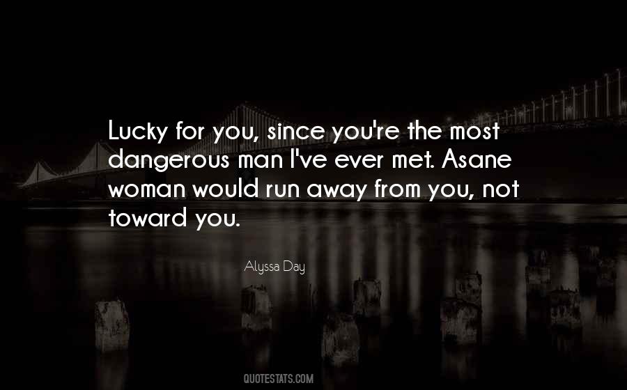 Quotes About Dangerous Man #3148