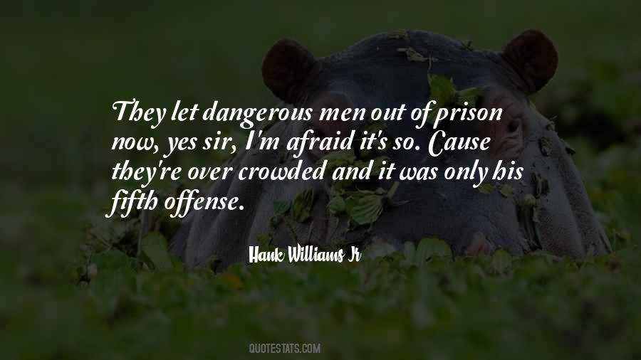 Quotes About Dangerous Man #332524