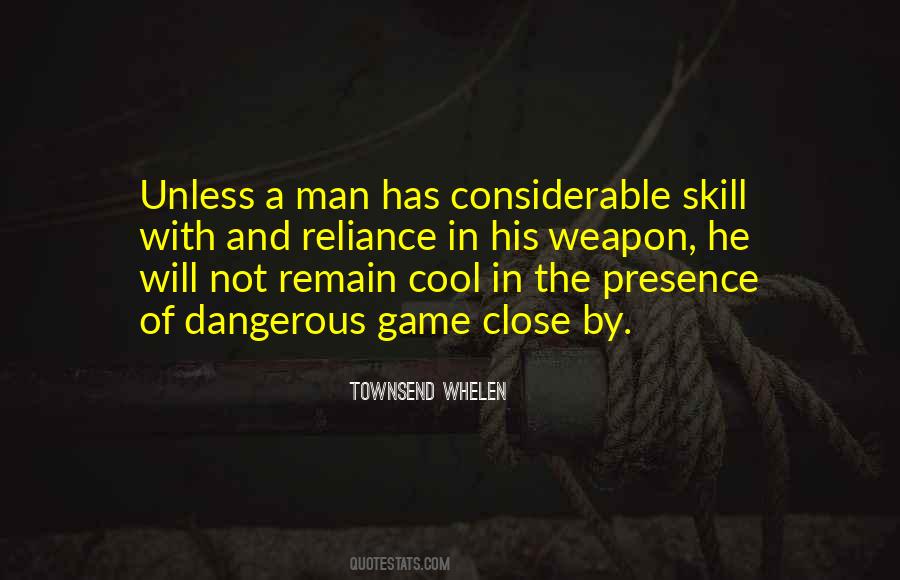 Quotes About Dangerous Man #396563