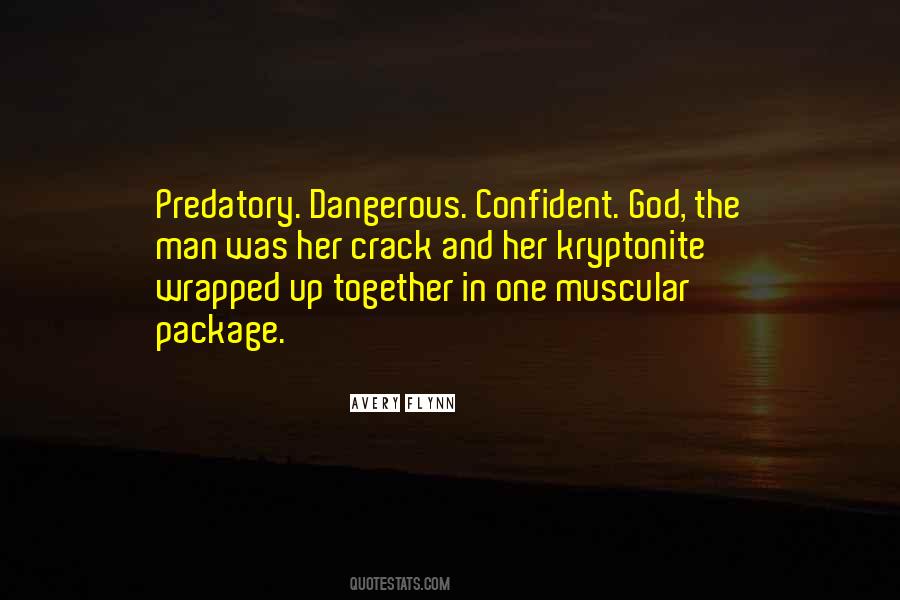 Quotes About Dangerous Man #458581