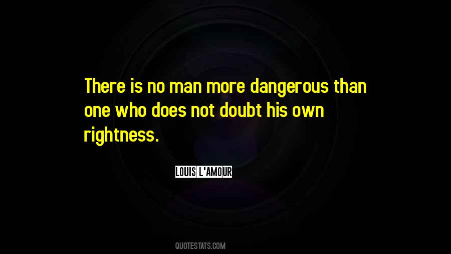 Quotes About Dangerous Man #80635