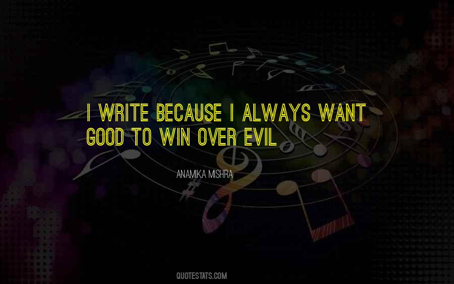 Quotes About Good To Evil #108199