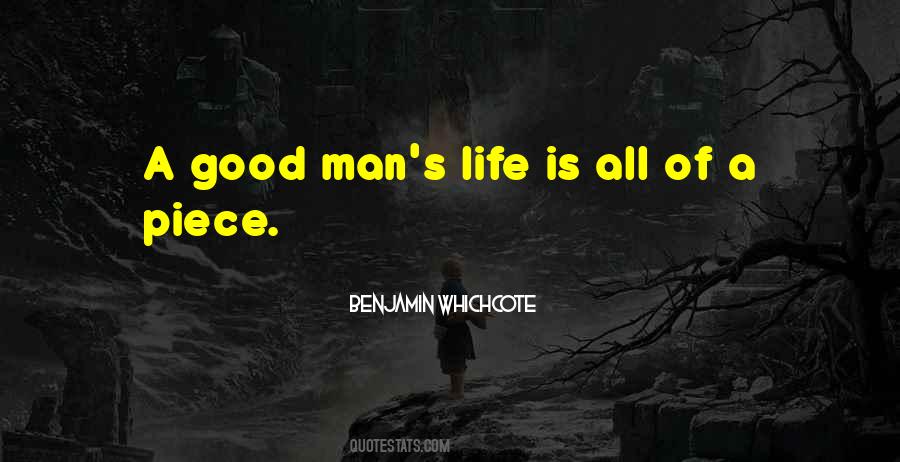 Quotes About A Good Man's Life #1321313