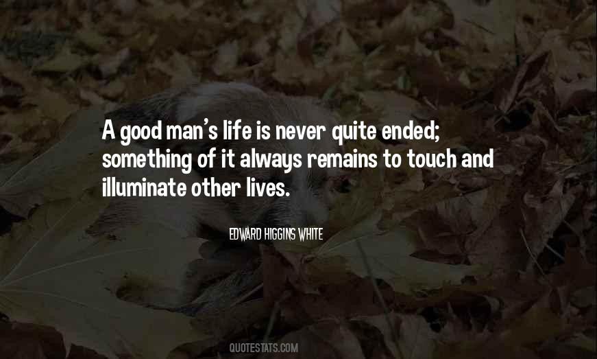 Quotes About A Good Man's Life #1559018