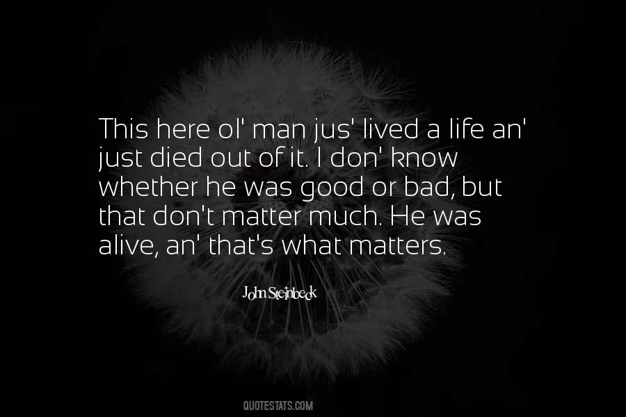 Quotes About A Good Man's Life #306654