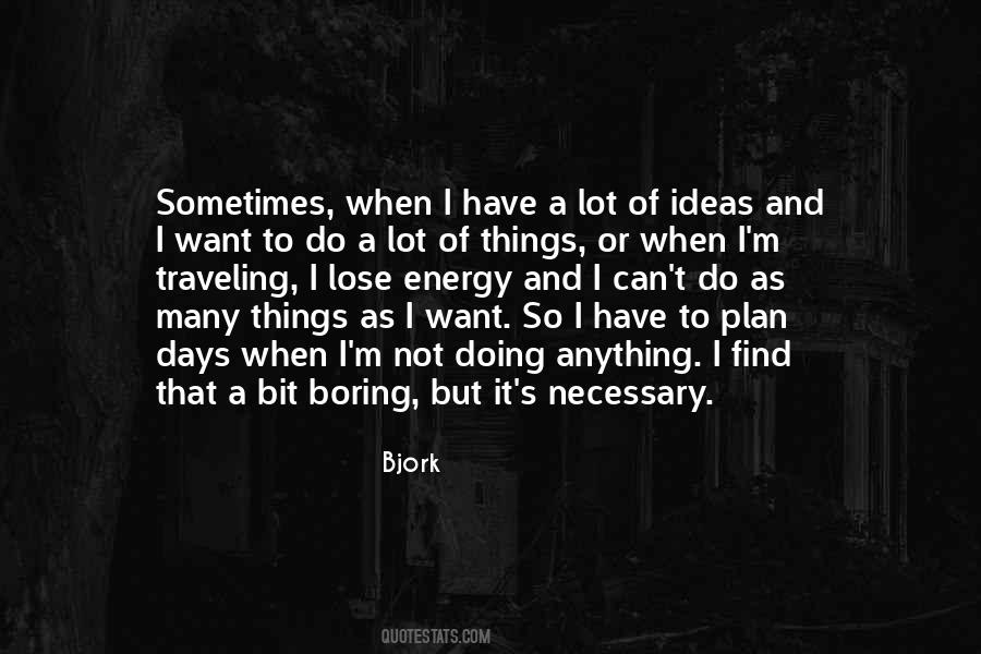 Quotes About Boring Days #1435130