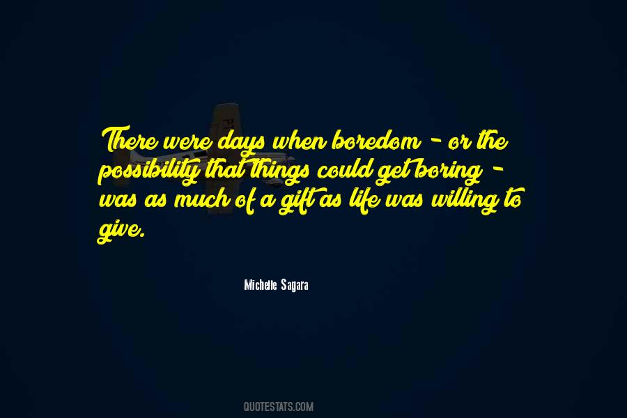 Quotes About Boring Days #1803089