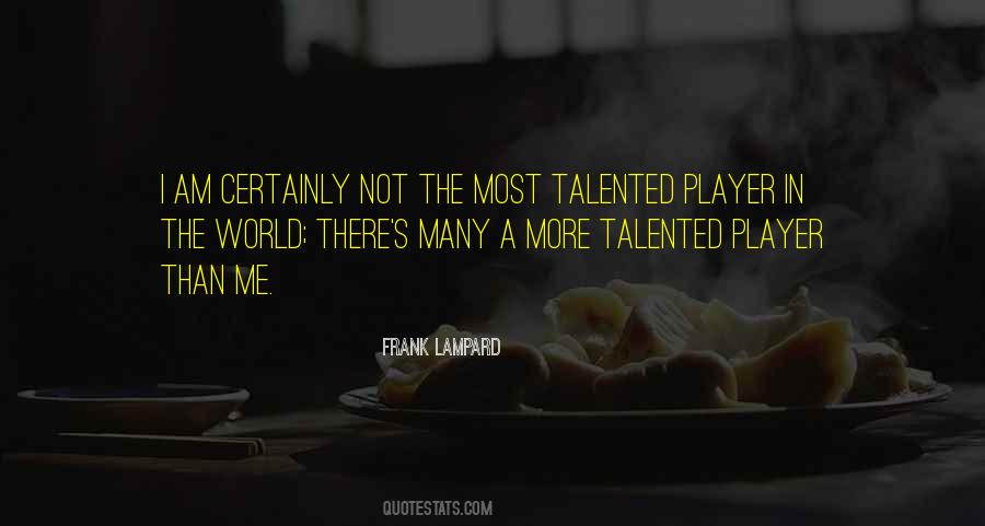 Quotes About Talented #1817406