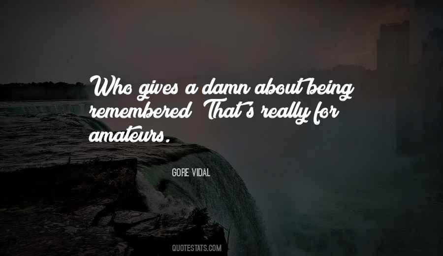 Quotes About Who Gives A Damn #1162387