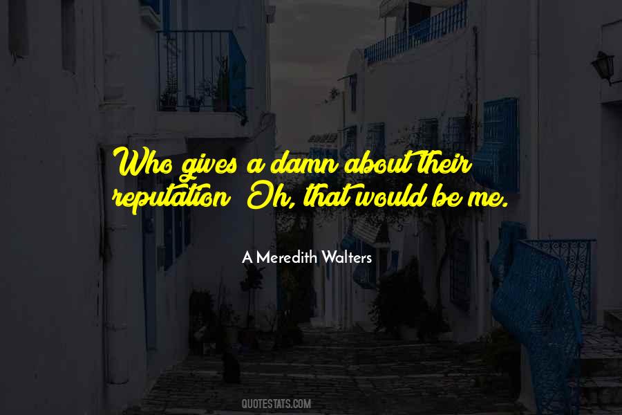 Quotes About Who Gives A Damn #467732