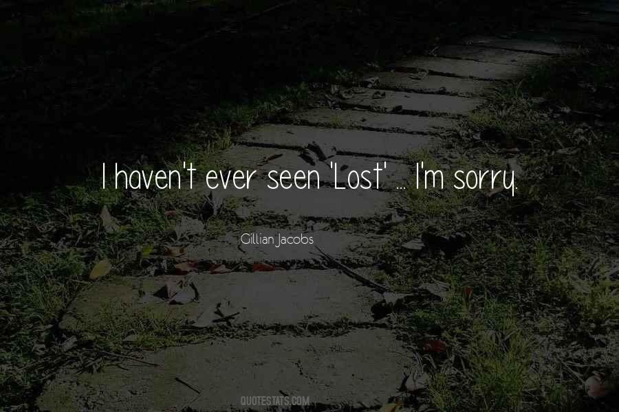 Quotes About I M Sorry #1407718