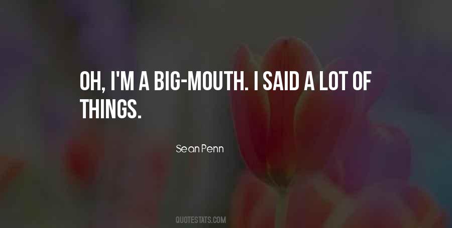 Quotes About Big Mouth #941370