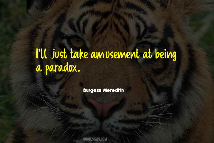 Quotes About Being A Paradox #865287