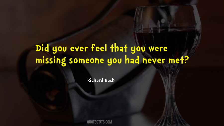 Quotes About Someone You've Never Met #1838117