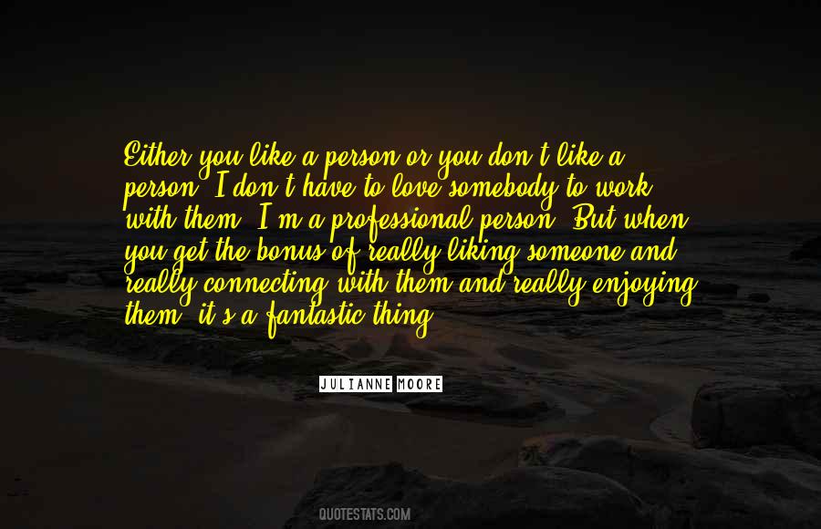 Quotes About Liking A Person #1668039